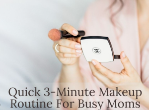 3 Minute Makeup Routine for Busy Mornings